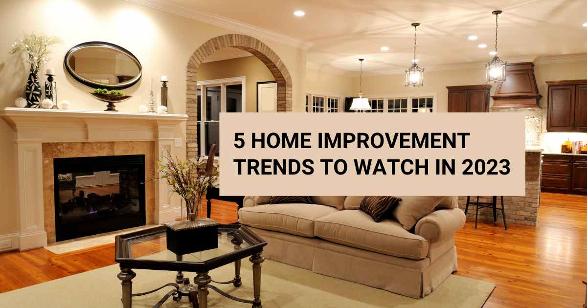 Home-Improvement-Trends-to-Watch-in-2023