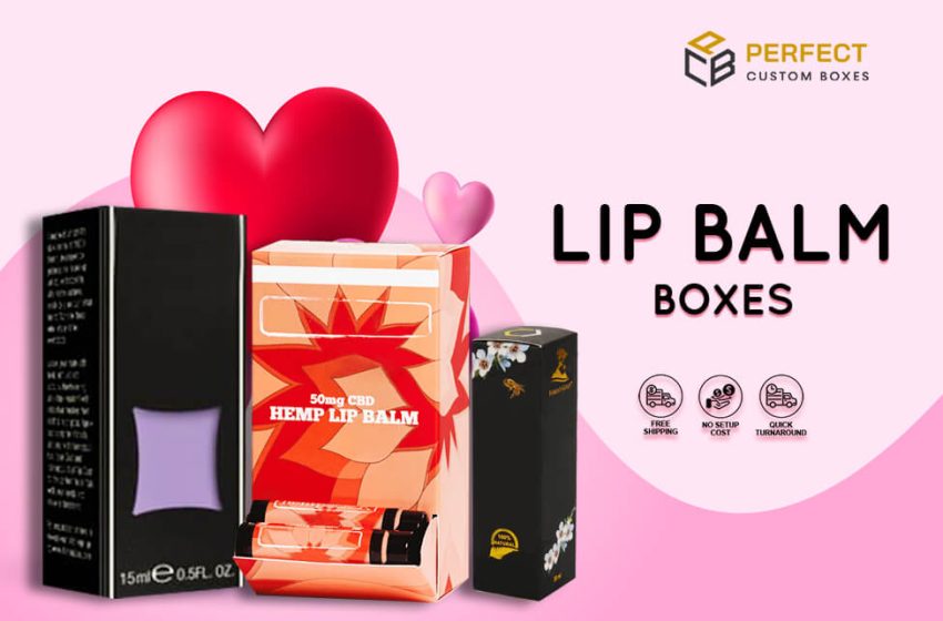  The Importance and Value of Lip Balm Boxes