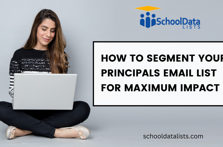  How to Segment Your Principals Email List for Maximum Impact